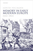 Judith Pollmann, Prof Dr. Judith Pollmann, Prof Dr. Judith (Professor of Early Mode Pollmann, Prof Dr. Judith (Professor of Early Modern Dutch History Pollmann - Memory in Early Modern Europe, 1500-1800