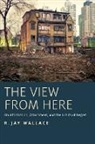 R. Jay Wallace, R. Jay (Professor of Philosophy Wallace, Wallace R. Jay - View From Here