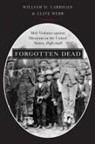 William D Carrigan, William D. Carrigan, William D. (Professor of History Carrigan, William D. Webb Carrigan, Carrigan William D., Clive Webb... - Forgotten Dead