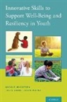Julie Anne Laser-Maira, Julie Anne (Associate Professor Laser-Maira, Laser-Maira Julie Anne, Nicole Nicotera, Nicole (Associate Professor Nicotera, Nicotera Nicole - Innovative Skills to Support Well-Being and Resiliency in Youth