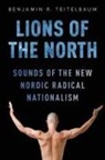 Benjamin R Teitelbaum, Benjamin R. Teitelbaum, Benjamin R. (Instructor and Head - Nor Teitelbaum, Benjamin R. (Instructor and Head - Nordic Studies Teitelbaum - Lions of the North