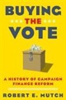 Robert E Mutch, Robert E. Mutch, Robert E. (Independent Scholar) Mutch, Mutch Robert E. - Buying the Vote