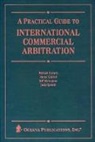 Judd Epstein, Epstein Judd, Henry Gabriel, Henry D. Garnett Gabriel, Gabriel Henry, Richard Garnett... - Practical Guide to International Commercial Arbitration