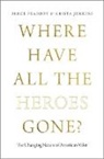 Krista Jenkins, Krista (Professor of Political Science Jenkins, Jenkins Krista, Bruce Peabody, Bruce G. Peabody, Bruce G. (Professor of Political Science Peabody... - Where Have All the Heroes Gone?
