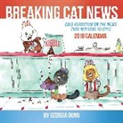 Georgia Dunn - Breaking Cat News 2018 Calendar
