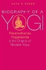 Anya P. Foxen, Anya P. (Lecturer in Religious Studies Foxen, Foxen Anya P. - Biography of a Yogi