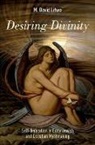 M. David Litwa, M. David ( Litwa, M. David (University of Virginia) Litwa, Litwa M. David - Desiring Divinity