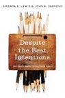 John (Associate Professor Diamond, John B Diamond, John B. Diamond, Amanda (Associate Professor of Sociology Lewis, Amanda E Lewis, Amanda E. Lewis... - Despite the Best Intentions