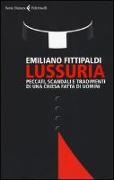 Emiliano Fittipaldi - Lussuria. Peccati, scandali e tradimenti di una Chiesa fatta di uomini