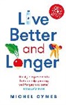 Dr. Michel Cymes, Michel Cymes - Live Better and Longer