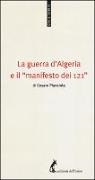 Cesare Pianciola - La guerra d'Algeria e il «manifesto dei 121»