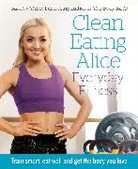 Alice Liveing, Liveing Alice - Clean Eating Alice Everyday Fitness