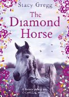 Stacy Gregg - The Diamond Horse