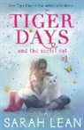 Sarah Lean - Tiger Days and the Secret Cat