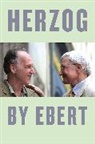 Robert Ebert, Roger Ebert, Roger/ Herzog Ebert - Herzog By Ebert