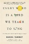 Daniel Tammet - Every Word Is a Bird We Teach to Sing