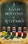 Louisa Morgan - A Secret History of Witches