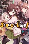 Chiba Sadoru, Alexis Eckerman, Leighann Harvey, Norimi Kaihou, Norimitsu Kaihou, Norimitsu Kaihou (Nitroplus)... - School-Live!, Vol. 8