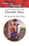 Chantelle Shaw - The Secret He Must Claim