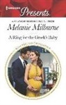 Melanie Milburne - A Ring for the Greek's Baby