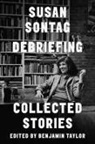Susan Sontag, Susan/ Taylor Sontag, Benjamin Taylor - Debriefing