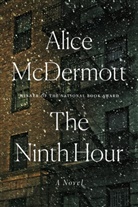 Alice McDermott - The Ninth Hour