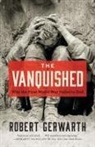 Robert Gerwarth - The Vanquished