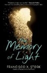 Francisco X. Stork - The Memory of Light