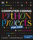 Carol Vorderman, Vorderman Carol - Computer Coding Python Projects for Kids