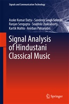 Soubhik Chakraborty, Asoke Kuma Datta, Asoke Kumar Datta, Kartik Mahto, Anirban Patranabis, Sengupta... - Signal Analysis of Hindustani Classical Music