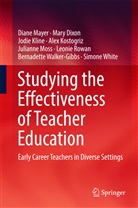 Mar Dixon, Mary Dixon, Jodie Kline, Jodie et al Kline, Alex Kostogriz, Dian Mayer... - Studying the Effectiveness of Teacher Education