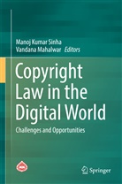 Mano Kumar Sinha, Manoj Kumar Sinha, Mahalwar, Mahalwar, Vandana Mahalwar, Manoj Kumar Sinha - Copyright Law in the Digital World