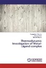 Raviprakas Chandra, Raviprakash Chandra, Mukes Maisuria, Mukesh Maisuria, Akshar Shah, Akshara Shah - Thermodynamic Investigation of Metal-Ligand complex