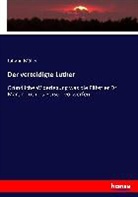 Johann Möller - Der verteidigte Luther
