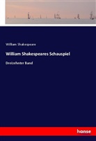 William Shakespeare - William Shakespeares Schauspiel