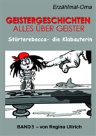Regina Ullrich, Uwe Herrmann, Hellwach-Verlag - Geistergeschichten - Alles über Geister. Bd.3