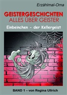 Regina Ullrich, Uwe Herrmann, Hellwach-Verlag - Geistergeschichten - Alles über Geister. Bd.1