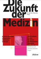 Klas Mildenstein, Klas Mildenstein, Kla Mildenstein (Dr.), Klas Mildenstein (Dr.) - Die Zukunft der Medizin