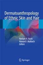 Neela A Vashi, Neelam A Vashi, I Maibach, I Maibach, Howard I Maibach, Howard I. Maibach... - Dermatoanthropology of Ethnic Skin and Hair