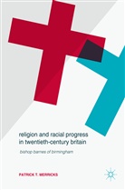 Patrick T Merricks, Patrick T. Merricks - Religion and Racial Progress in Twentieth-Century Britain