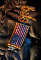 Corrin Varady - US Foreign Policy and the Multinational Force in Lebanon