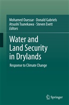 Steven Evett, Donal Gabriels, Donald Gabriels, Mohamed Ouessar, Atsushi Tsunekawa, Atsushi Tsunekawa et al - Water and Land Security in Drylands