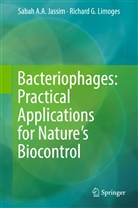 Sabah A Jassim, Sabah A A Jassim, Sabah A. A. Jassim, Sabah A.A. Jassim, Richard Limoges, Richard G Limoges... - Bacteriophages: Practical Applications for Nature's Biocontrol