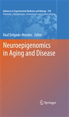 Rau Delgado-Morales, Raul Delgado-Morales - Neuroepigenomics in Aging and Disease