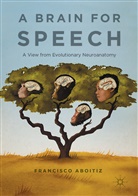 Francisco Aboitiz - A Brain for Speech