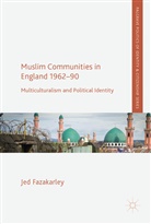 Jed Fazakarley - Muslim Communities in England 1962-90