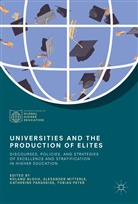 Roland Bloch, Alexande Mitterle, Alexander Mitterle, Catherine Paradeise, Catherine Paradeise et al, Tobias Peter - Universities and the Production of Elites