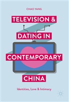 Chao Yang - Television and Dating in Contemporary China