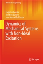 Jos Balthazar, Jose Manoel Balthazar, Livij Cveticanin, Livija Cveticanin, Miodra Zukovic, Miodrag Zukovic - Dynamics of Mechanical Systems with Non-Ideal Excitation