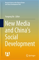 Yungeng Xie, Yungen Xie, Yungeng Xie - New Media and China's Social Development